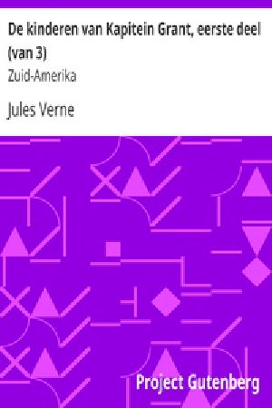 [Gutenberg 38667] • De kinderen van Kapitein Grant, eerste deel (van 3) / Zuid-Amerika